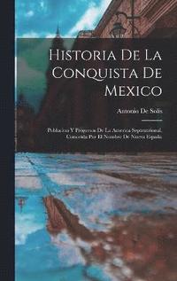 bokomslag Historia De La Conquista De Mexico