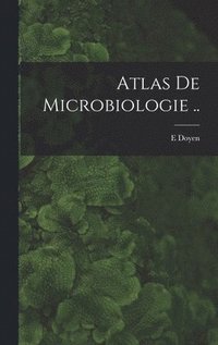 bokomslag Atlas de microbiologie ..