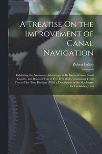 bokomslag A Treatise On the Improvement of Canal Navigation
