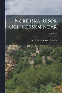 bokomslag Nordiska Resor Och Forskningar; Volume 1