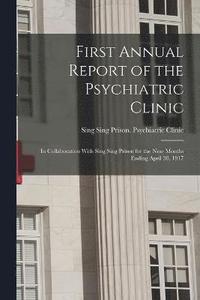 bokomslag First Annual Report of the Psychiatric Clinic