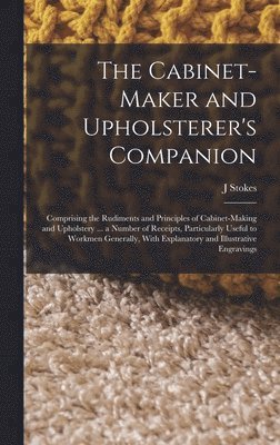 The Cabinet-maker and Upholsterer's Companion 1