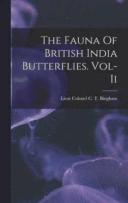 The Fauna Of British India Butterflies. Vol-Ii 1