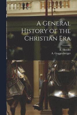 General History of the Christian Era