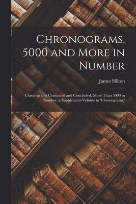 Chronograms, 5000 and More in Number 1