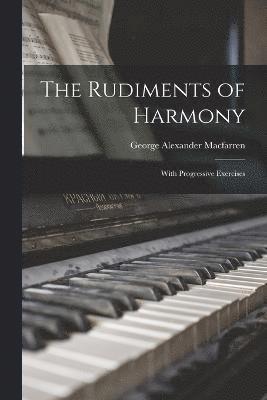 The Rudiments of Harmony 1