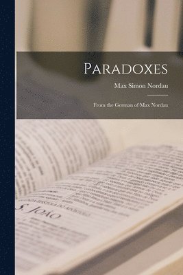 Max Simon Nordau - Paradoxes, Häftad