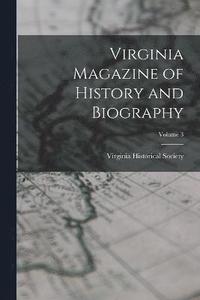 bokomslag Virginia Magazine of History and Biography; Volume 3