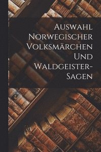 bokomslag Auswahl Norwegischer Volksmrchen Und Waldgeister-Sagen