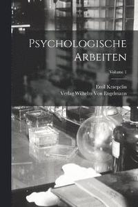 bokomslag Psychologische Arbeiten; Volume 1