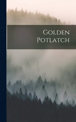 bokomslag Golden Potlatch