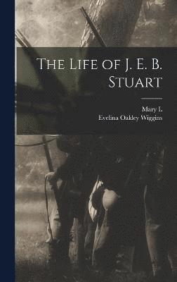 Life of J. E. B. Stuart