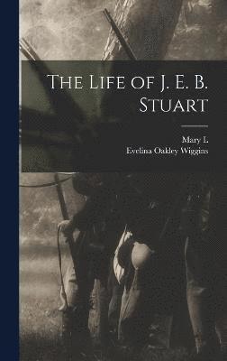 The Life of J. E. B. Stuart 1