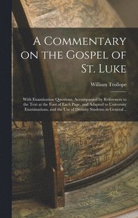 bokomslag A Commentary on the Gospel of St. Luke