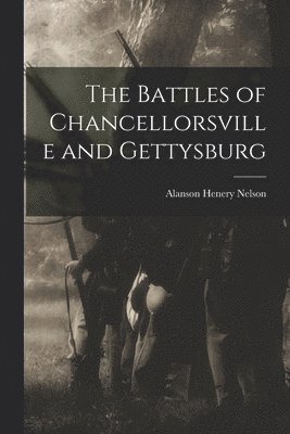 bokomslag Battles of Chancellorsville and Gettysburg