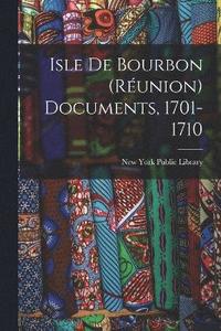 bokomslag Isle De Bourbon (Runion) Documents, 1701-1710