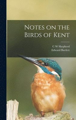 bokomslag Notes on the Birds of Kent