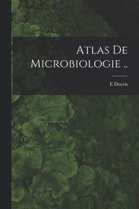 bokomslag Atlas de microbiologie ..