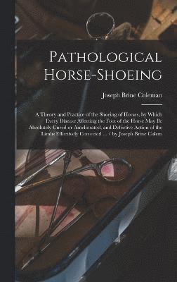 Pathological Horse-shoeing 1
