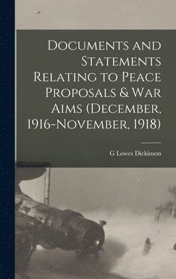 bokomslag Documents and Statements Relating to Peace Proposals & war Aims (December, 1916-November, 1918)