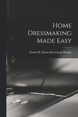 Home Dressmaking Made Easy 1