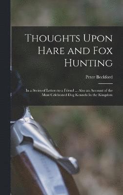 Peter Beckford - Thoughts Upon Hare and fox Hunting, Inbunden