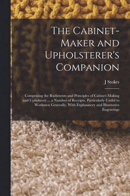 Cabinet-maker and Upholsterer's Companion