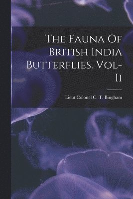 Fauna Of British India Butterflies. Vol-Ii