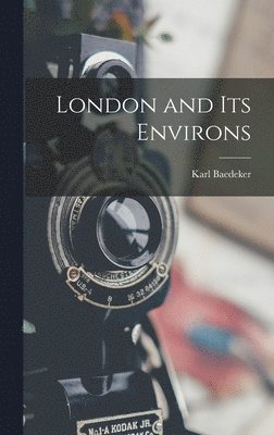 Karl Baedeker - London and Its Environs, Inbunden