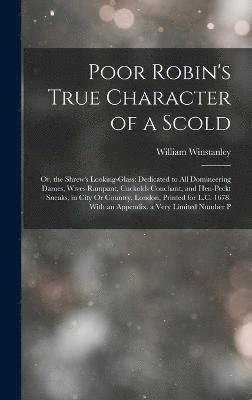 William Winstanley - Poor Robin's True Character of a Scold, Inbunden