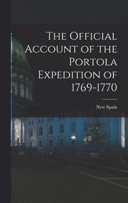 Official Account of the Portola Expedition of 1769-1770, Inbunden