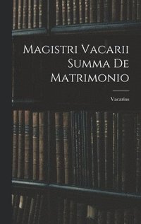 bokomslag Magistri Vacarii Summa De Matrimonio