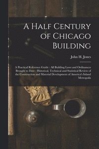 bokomslag Half Century of Chicago Building