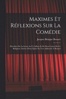 Maximes Et Réflexions Sur La Comédie