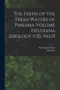 bokomslag The Fishes of the Fresh Waters of Panama Volume Fieldiana Zoology v.10, No.15