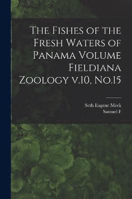 Fishes of the Fresh Waters of Panama Volume Fieldiana Zoology v.10, No.15