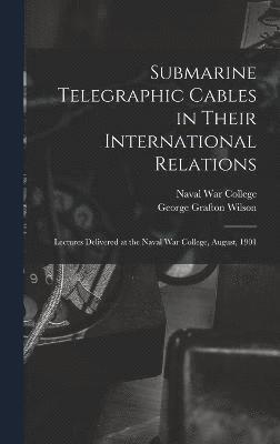 Submarine Telegraphic Cables in Their International Relations 1