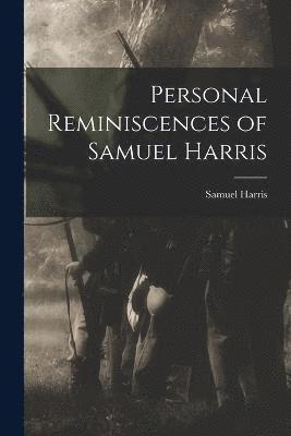 Personal Reminiscences of Samuel Harris 1