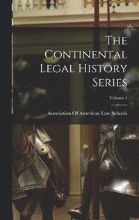 bokomslag Continental Legal History Series; Volume 4