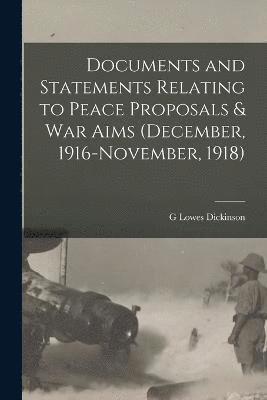 Documents and Statements Relating to Peace Proposals & war Aims (December, 1916-November, 1918) 1