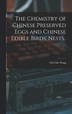 The Chemistry of Chinese Preserved Eggs and Chinese Edible Birds' Nests.. 1