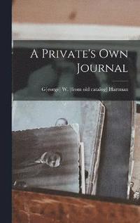 bokomslag A Private's own Journal