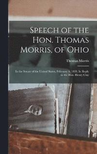 bokomslag Speech of the Hon. Thomas Morris, of Ohio