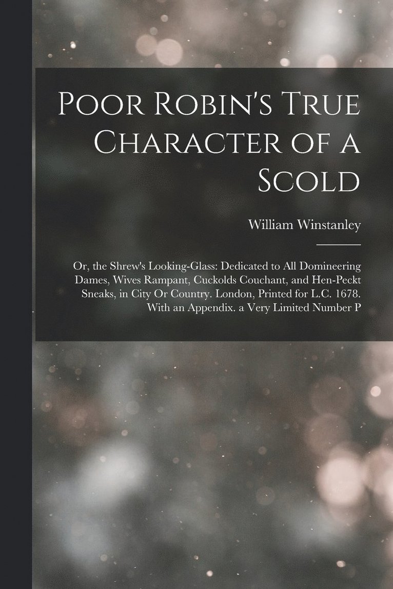 Poor Robin's True Character of a Scold