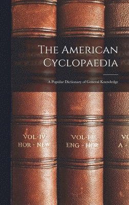 Anonymous - American Cyclopaedia, Inbunden