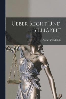 Ueber Recht Und Billigkeit 1