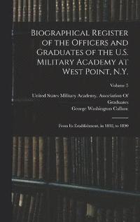 bokomslag Biographical Register of the Officers and Graduates of the U.S. Military Academy at West Point, N.Y.