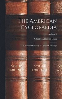 bokomslag The American Cyclopaedia
