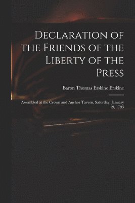 Baron Thomas Erskine Erskine - Declaration of the Friends of the Liberty of the Press, Häftad