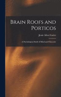 bokomslag Brain Roofs and Porticos